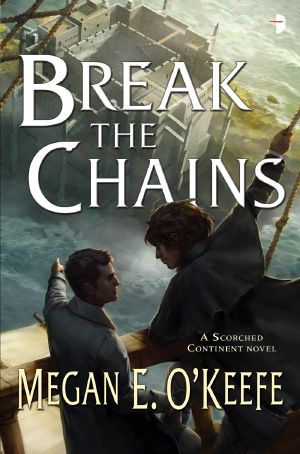 [Scorched Continent 02] • Break the Chains
